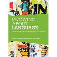 Knowing About Language: Linguistics and the Secondary English Classroom 9781138856226