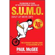 S.u.m.o, Shut Up, Move on: The Straight-talking Guide to Succeeding in Life 9780857086228