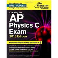 Cracking the AP Physics C Exam, 2016 Edition 9780804126229