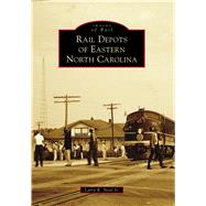 Rail Depots of Eastern North Carolina 9781467126229