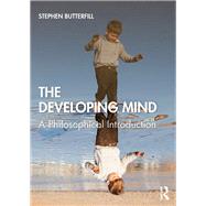 The Developing Mind: A Philosophical Introduction 9780415566230