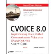 CVOICE 8.0, with CD Implementing Cisco Unified Communications Voice over IP and QoS v8.0 (Exam 642-437) 9780470916230