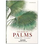 The Book of Palms / Das Buch der Palmen / Le livre des palmiers 9783836556231