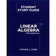 Student Study Guide [to] Linear Algebra with Applications, 7E