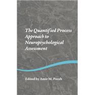 The Quantified Process Approach to Neuropsychological Assessment 9781138006232