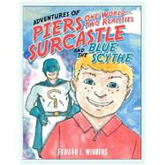 Adventures of Piers Surcastle and the Blue Scythe 9781480866232
