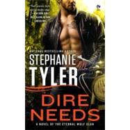 Dire Needs A Novel of the Eternal Wolf Clan