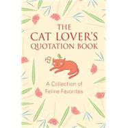 The Cat Lover's Quotation Book 9781578266234