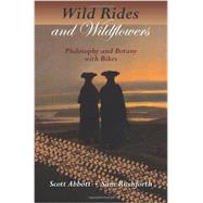 Wild Rides and Wildflowers: Philosophy and Botany With Bikes 9781937226237