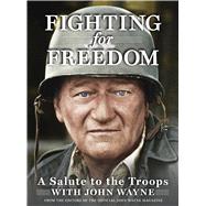 Fighting for Freedom A Salute to the Troops with John Wayne 9781942556237