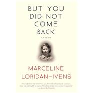 But You Did Not Come Back A Memoir 9780802126238