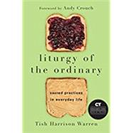 Liturgy of the Ordinary 9780830846238