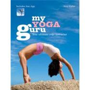 My Yoga Guru: Your Ultimate Yoga Instructor 9781599636238