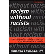 Racism without Racists Color-Blind Racism and the Persistence of Racial Inequality in America 9781442276239