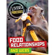 Living Processes: Food Relationships and Webs 9780750296243