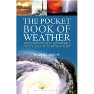 The Pocket Book of Weather Entertaining and Remarkable Facts About Our Weather 9781620406243