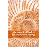 Mathematical Models for Society and Biology 9780124046245