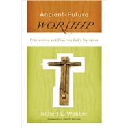 Ancient-future Worship 9780801066245