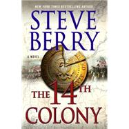 The 14th Colony A Novel 9781250056245