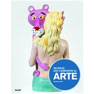 100 ideas que cambiaron el arte / 100 ideas that changed the art 9788498016246
