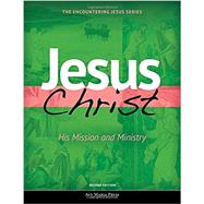 Jesus Christ: His Mission and Ministry (Second Edition) 9781594716249