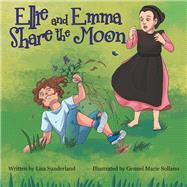 Ellie and Emma Share the Moon 9781973676249