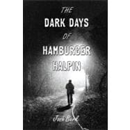 The Dark Days of Hamburger Halpin 9780375846250