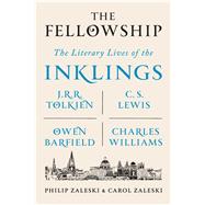 The Fellowship The Literary Lives of the Inklings: J.R.R. Tolkien, C. S. Lewis, Owen Barfield, Charles Williams 9780374536251