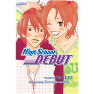 High School Debut (3-in-1 Edition), Vol. 4 Includes vols. 10, 11 & 12 9781421566252