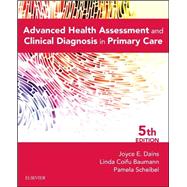 Advanced Health Assessment and Clinical Diagnosis in Primary Care 9780323266253
