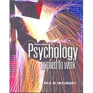 Psychology Applied to Work: An Introduction to Industrial and Organizational Psychology (with InfoTrac and Concept Chart Booklet) 9780534596255