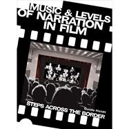 Music and Levels of Narration in Film : Steps Across the Border 9781841506258