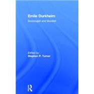 Emile Durkheim: Sociologist and Moralist 9780415756259