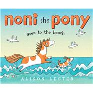 Noni the Pony Goes to the Beach 9781481446259
