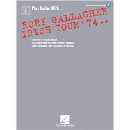 Play Guitar With... Rory Gallagher Irish Tour '74 9781783056262