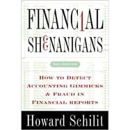 Financial Shenanigans : How to Detect Accounting Gimmicks and Fraud in Financial Reports 9780071386265