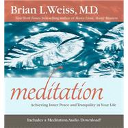 Meditation: Achieving Inner Peace and Tranquility in Your Life 9781401946265