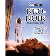 American Neo-noir: The Movie Never Ends 9781480386266