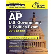 Cracking the AP U.S. Government & Politics Exam, 2016 Edition 9780804126267