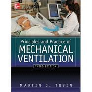 Principles And Practice of Mechanical Ventilation, Third Edition 9780071736268