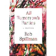 All Tomorrow's Parties A Memoir 9780802126269