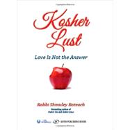Kosher Lust: Love Is Not the Answer 9789652296269