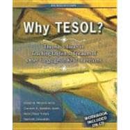 Why TESOL? Theories and Issues in Teaching English to Speakers of Other Languages in K-12 Classrooms 9780757576270