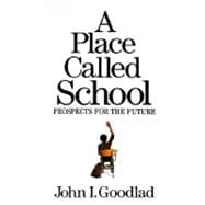 A Place Called School: Prospects for the Future