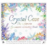 Crystal Cave The Ultimate Geometric Coloring Book 9781632866271