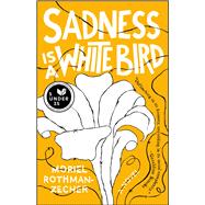 Sadness Is a White Bird 9781501176272