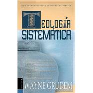 Teologia Sistematica : Una Introduccion a la Doctrina Biblica 9780829746273