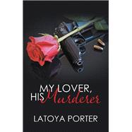 My Lover, His Murderer 9781796036275
