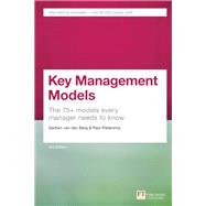 Key Management Models, 3rd Edition The 75+ Models Every Manager Needs to Know 9781292016276