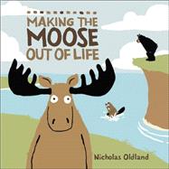 Making the Moose Out of Life 9781554536276